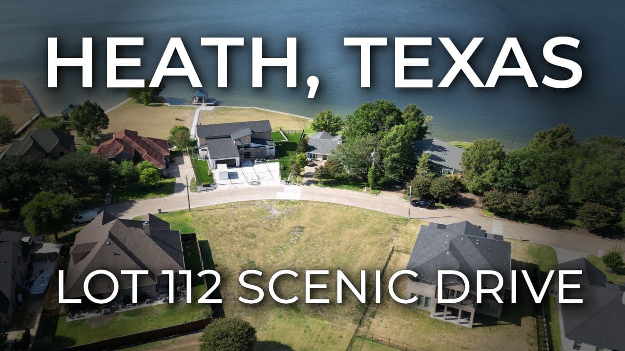 Lakeview Living: Lot 112 Scenic Drive, Heath, Texas 75032 — Property Tour